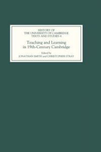The Teaching and Learning in Nineteenth-century Cambridge The Teaching and Learning in Nineteenth-century Cambridge