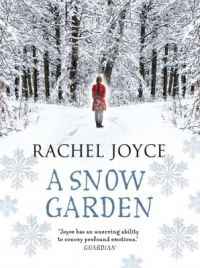A Snow Garden and Other Stories (English) (Hardcover): Book by Rachel Joyce A Snow Garden and Other Stories (English) (Hardcover): Book by Rachel Joyce