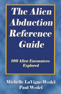 The Alien Abduction Reference Guide: 100 Alien Encounters Explored: Book by Michelle LaVigne-Wedel