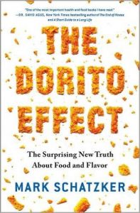 The Dorito Effect: The Surprising New Truth About Food and Flavor: Book by Mark Schatzker