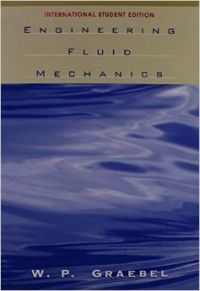 Engineering Fluid Mechanics International Student Edition : International Student Edition (English) International Student Ed Edition (Hardcover): Book by William P. Graebel
