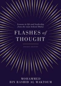 Flashes of Thought: Lessons in Life and Leadership from the Man Behind Dubai: Book by Mohammed Bin Rashid Al Maktoum