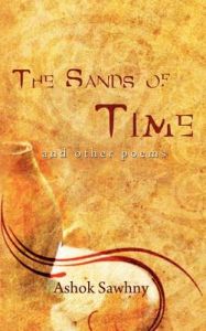 The Sands of Time and Other Poems: Book by Ashok Sawhny The Sands of Time and Other Poems: Book by Ashok Sawhny