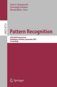 Pattern Recognition: 29th DAGM Symposium, Heidelberg, Germany, September 12-14, 2007, Proceedings
