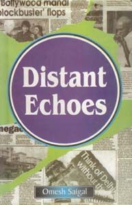 Distant Echoes: Book by Omesh Saigal Distant Echoes: Book by Omesh Saigal