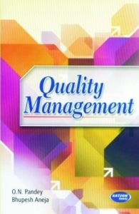 Quality Management (English) 2nd Edition (Paperback): Book by O. N. Pandey, Bhupesh Aneja Quality Management (English) 2nd Edition (Paperback): Book by O. N. Pandey, Bhupesh Aneja