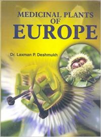 Medicinal Plants of Europe: Book by Dr. L.P. Deshmukh Medicinal Plants of Europe: Book by Dr. L.P. Deshmukh
