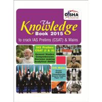 The Knowledge Book 2015 for IAS Prelims (CSAT) & Mains (English, Essays, General Studies Paper I to IV): Book by Disha Experts