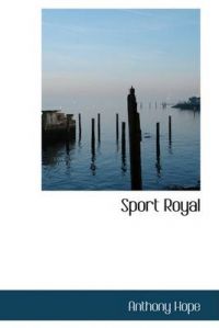 Sport Royal: Book by Anthony Hope