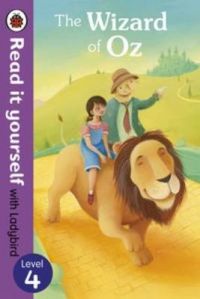 The Wizard of Oz - Read it yourself with Ladybird: Level 4 (English): Book by LADYBIRD