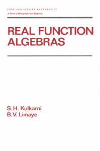 Real Function Algebras: Book by S.H. Kulkarini Real Function Algebras: Book by S.H. Kulkarini