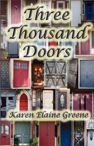 Three Thousand Doors: Book by Karen Elaine Greene