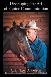 Developing the Art of Equine Communication: Book by C L 