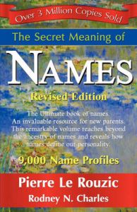The Secret Meaning of Names Revised Edition: Book by Pierre Le Rouzic The Secret Meaning of Names Revised Edition: Book by Pierre Le Rouzic