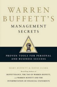 Warren Buffett's Management Secrets: Proven Tools for Personal and Business Success: Book by Mary Buffett Warren Buffett's Management Secrets: Proven Tools for Personal and Business Success: Book by Mary Buffett