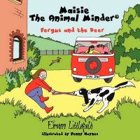 Maisie the Animal Minder: Fergus and the Deer: Book by Eireann Littlefield Maisie the Animal Minder: Fergus and the Deer: Book by Eireann Littlefield