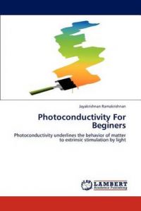 Photoconductivity For Beginers: Book by Jayakrishnan Ramakrishnan Photoconductivity For Beginers: Book by Jayakrishnan Ramakrishnan