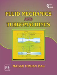 FLUID MECHANICS AND TURBOMACHINES: Book by Mohan Das Madan