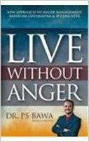 LIVE WITHOUT ANGER (English): Book by PS BAWA