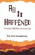 As It Happened: Tell-Tales of Army Life: Book by Kanwaljit Singh