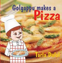 Golgappu Makes a Pizza: Book by Tarla Dalal Golgappu Makes a Pizza: Book by Tarla Dalal