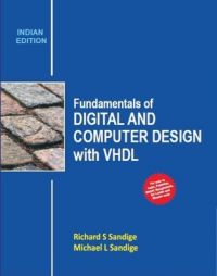 Fundamentals of Digital and Computer Design with VHDL (English) 1st Edition (Paperback): Book by Richard S. Sandige, Michael L. Sandige Fundamentals of Digital and Computer Design with VHDL (English) 1st Edition (Paperback): Book by Richard S. Sandige, Michael L. Sandige