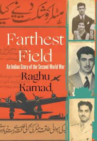 Farthest Field An Indian Story of the Second World War: Book by Raghu Karnad