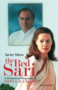 The Red Sari : A Dramatized Biography of Sonia Gandhi (English) (Paperback): Book by Javier Moro The Red Sari : A Dramatized Biography of Sonia Gandhi (English) (Paperback): Book by Javier Moro