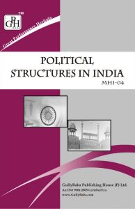 MHI4 Political Structures In India (IGNOU Help book for MHI-4 in English Medium): Book by Pratibha Thakur 