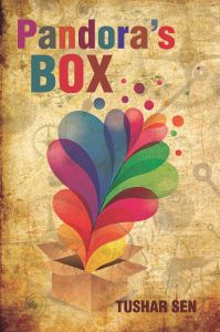 Pandora's Box: Book by Tushar Sen Pandora's Box: Book by Tushar Sen