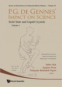 P.G. DE GENNES\' IMPACT ON SCIENCE - VOLUME I: SOLID STATE AND LIQUID CRYSTALS: 1 (Directions in Condensed Matter Physics) (English): Book by Brochard-wyart Francoise Et Al P.G. DE GENNES\' IMPACT ON SCIENCE - VOLUME I: SOLID STATE AND LIQUID CRYSTALS: 1 (Directions in Condensed Matter Physics) (English): Book by Brochard-wyart Francoise Et Al