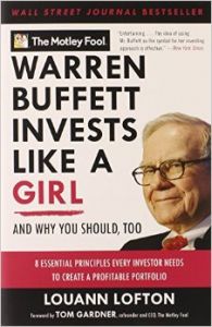 Warren Buffett Invests Like a Girl: and Why You Should, Too: Book by The Motley Fool Warren Buffett Invests Like a Girl: and Why You Should, Too: Book by The Motley Fool