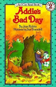 Addie's Bad Day: An I Can Read Book: Book by Joan Robins Addie's Bad Day: An I Can Read Book: Book by Joan Robins