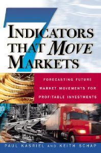 Seven Indicators That Move Markets: Forecasting Future Market Movements for Profitable Investments: Book by Paul Kasreil Seven Indicators That Move Markets: Forecasting Future Market Movements for Profitable Investments: Book by Paul Kasreil