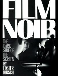 The Dark Side of the Screen: Film Noir: Book by Foster Hirsch The Dark Side of the Screen: Film Noir: Book by Foster Hirsch