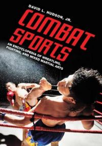 Combat Sports: An Encyclopedia of Wrestling, Fighting, and Mixed Martial Arts: Book by David L. Hudson Combat Sports: An Encyclopedia of Wrestling, Fighting, and Mixed Martial Arts: Book by David L. Hudson