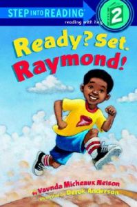 Step into Reading: A Step 1 Book - Ready Set Raymond: L2: Book by Vaunda Nelson Step into Reading: A Step 1 Book - Ready Set Raymond: L2: Book by Vaunda Nelson