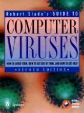Robert Slade's Guide to Computer Viruses: How to Avoid Them, How to Get Rid of Them, and How to Get Help: Book by Robert Slade