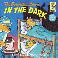The Berenstain Bears in the Dark: Book by Stan Berenstain