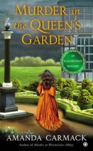 Murder in the Queen's Garden: An Elizabethan Mystery: Book by Amanda Carmack