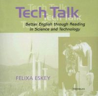 Tech Talk: Better English Through Reading in Science and Technology: Book by Felixa Eskey Tech Talk: Better English Through Reading in Science and Technology: Book by Felixa Eskey