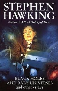 Black Holes And Baby Universes And Other Essays (English) (Paperback): Book by Stephen Hawking Black Holes And Baby Universes And Other Essays (English) (Paperback): Book by Stephen Hawking