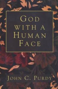 God with a Human Face: Book by John C. Purdy