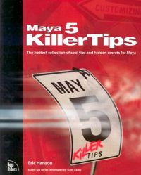 Maya 5 Killer Tips: Book by New Riders Development Group
