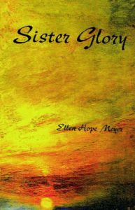 Sister Glory: Book by Ellen Hope Meyer