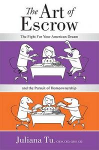 The Art of Escrow: The Fight for Your American Dream and the Pursuit of Homeownership: Book by Juliana Tu