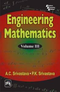 ENGINEERING MATHEMATICS : VOLUME III: Book by Srivastava P. K. |Srivastava A. C. ENGINEERING MATHEMATICS : VOLUME III: Book by Srivastava P. K. |Srivastava A. C.