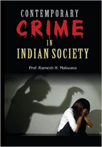 Contemporary Crime In Indian Society: Dilemma And Direction: Book by Dr. Ramesh H. Makwana