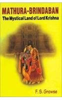 Mathura brindaban the Mystical Land Of Lord Krishna English(PB): Book by F.S. Growse Mathura brindaban the Mystical Land Of Lord Krishna English(PB): Book by F.S. Growse