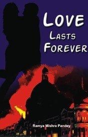 Love last Forever: Book by Ramya Mishra Pandey Love last Forever: Book by Ramya Mishra Pandey